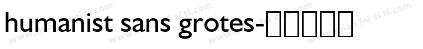 humanist sans grotes字体转换